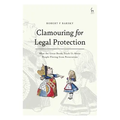 "Clamouring for Legal Protection: What the Great Books Teach Us About People Fleeing from Persec