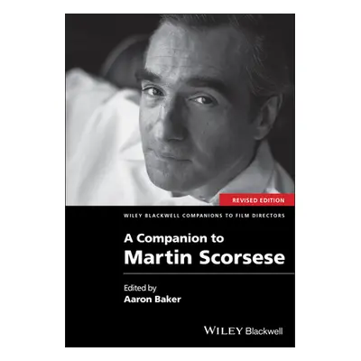 "A Companion to Martin Scorsese" - "" ("Baker Aaron")