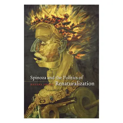 "Spinoza and the Politics of Renaturalization" - "" ("Sharp Hasana")