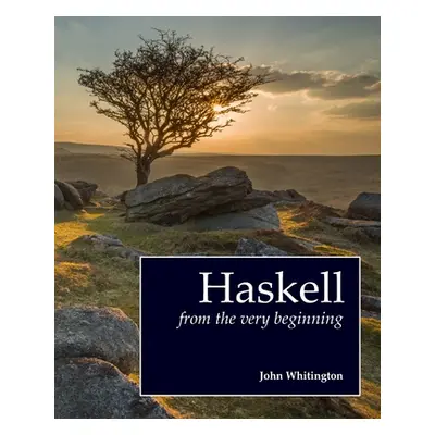 "Haskell from the Very Beginning" - "" ("Whitington John")