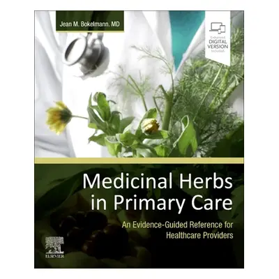 "Medicinal Herbs in Primary Care: An Evidence-Guided Reference for Healthcare Providers" - "" ("