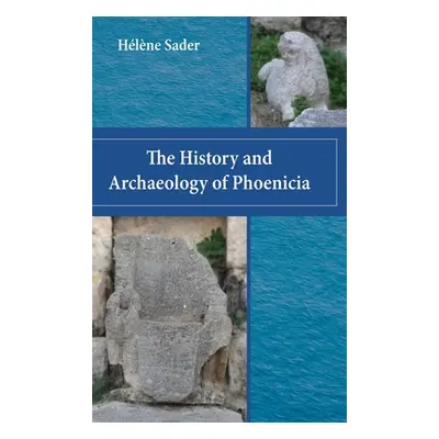 "The History and Archaeology of Phoenicia" - "" ("Sader Helene")