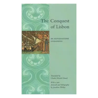 "The Conquest of Lisbon: de Expugnatione Lyxbonensi" - "" ("David Charles Wendell")