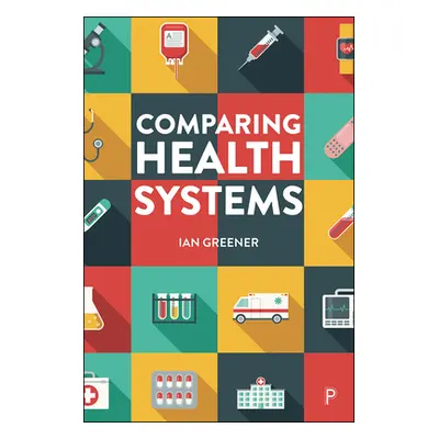 "Comparing Health Systems" - "" ("Greener Ian")