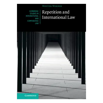 "Repetition and International Law" - "" ("Werner Wouter")