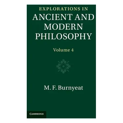 "Explorations in Ancient and Modern Philosophy: Volume 4" - "" ("Burnyeat Myles")