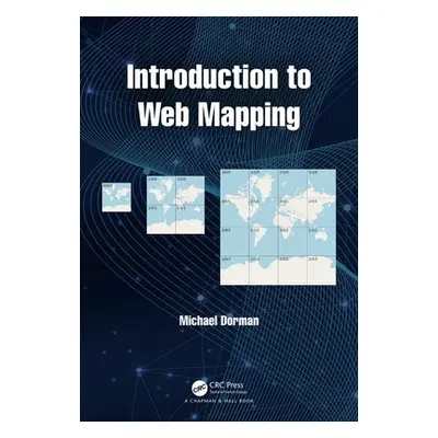 "Introduction to Web Mapping" - "" ("Dorman Michael")