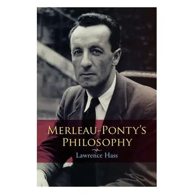 "Merleau-Ponty's Philosophy" - "" ("Hass Lawrence")