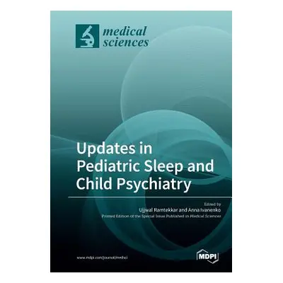 "Updates in Pediatric Sleep and Child Psychiatry" - "" ("Ramtekkar Ujjwal")