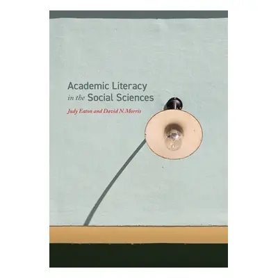 "Academic Literacy in the Social Sciences" - "" ("Eaton Judy")