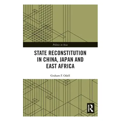 "State Reconstitution in China, Japan and East Africa" - "" ("Odell Graham F.")