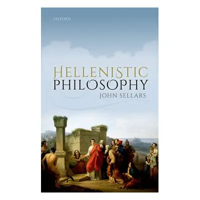 "Hellenistic Philosophy" - "" ("Sellars John")