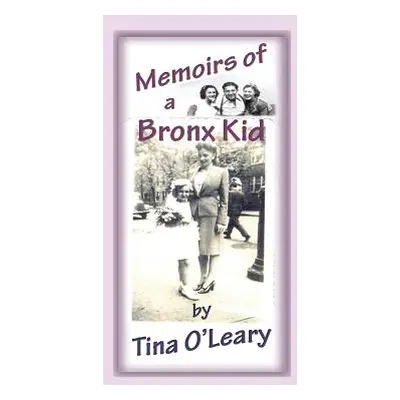 "Memoirs of a Bronx Kid" - "" ("O'Leary Tina")