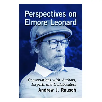 "Perspectives on Elmore Leonard: Conversations with Authors, Experts and Collaborators" - "" ("R