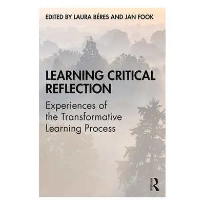 "Learning Critical Reflection: Experiences of the Transformative Learning Process" - "" ("Bres L