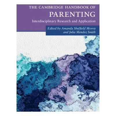 "The Cambridge Handbook of Parenting" - "" ("Morris Amanda Sheffield")