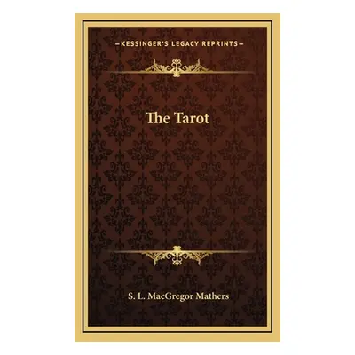 "The Tarot" - "" ("Mathers S. L. MacGregor")