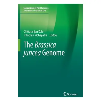 "The Brassica Juncea Genome" - "" ("Kole Chittaranjan")