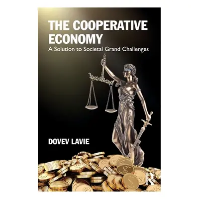 "The Cooperative Economy: A Solution to Societal Grand Challenges" - "" ("Lavie Dovev")