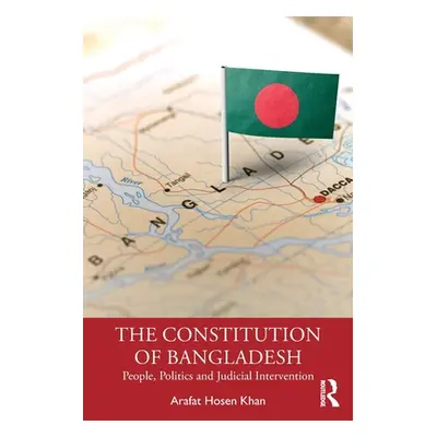 "The Constitution of Bangladesh: People, Politics and Judicial Intervention" - "" ("Hosen Khan A