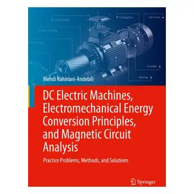 "DC Electric Machines, Electromechanical Energy Conversion Principles, and Magnetic Circuit Anal