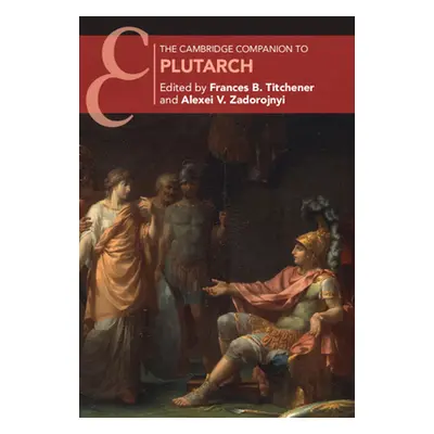 "The Cambridge Companion to Plutarch" - "" ("Titchener Frances B.")