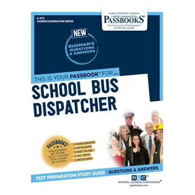 "School Bus Dispatcher (C-4711): Passbooks Study Guide Volume 4711" - "" ("National Learning Cor