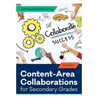 "Content-Area Collaborations for Secondary Grades" - "" ("Deskins Liz")