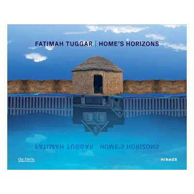 "Fatimah Tuggar: Home's Horizons" - "" ("Gilvin Amanda")