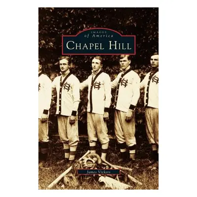 "Chapel Hill" - "" ("Vickers James")