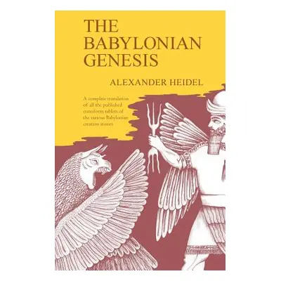 "The Babylonian Genesis: The Story of the Creation" - "" ("Heidel Alexander")