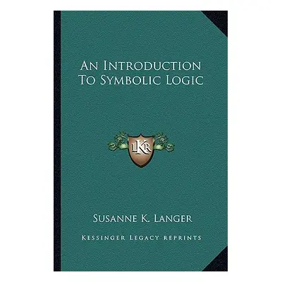 "An Introduction to Symbolic Logic" - "" ("Langer Susanne K.")