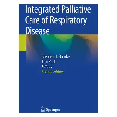 "Integrated Palliative Care of Respiratory Disease" - "" ("Bourke Stephen J.")