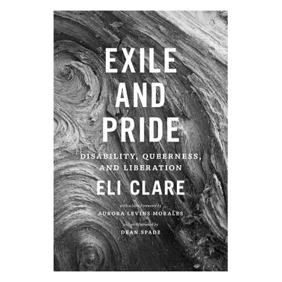 "Exile and Pride: Disability, Queerness, and Liberation" - "" ("Clare Eli")