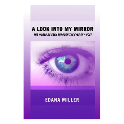 "A Look Into My Mirror" - "" ("Miller Edana")