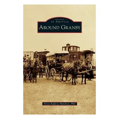 "Around Granby" - "" ("Hamilton Penny Rafferty")