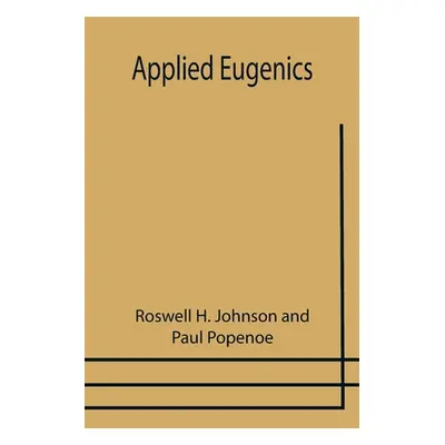 "Applied Eugenics" - "" ("Johnson Roswell H.")