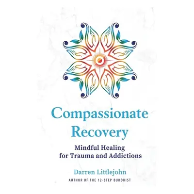 "Compassionate Recovery" - "" ("Littlejohn Darren")