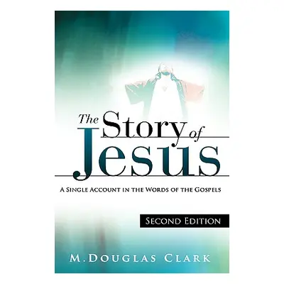 "The Story of Jesus" - "" ("Clark M. Douglas")