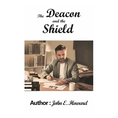 "The Deacon and the Shield" - "" ("Howard John E.")