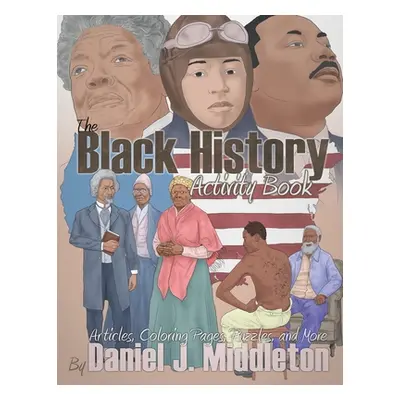 "The Black History Activity Book: Articles, Coloring Pages, Puzzles, and More" - "" ("Middleton 