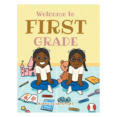 "Welcome to First Grade" - "" ("Gathwright Katrina")