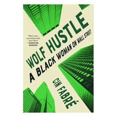 "Wolf Hustle: A Black Woman on Wall Street" - "" ("Fabr Cin")