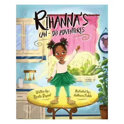 "Rihanna's Can-Do Adventures" - "" ("Bryant Renita")