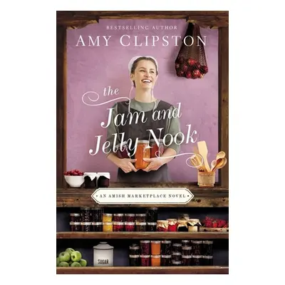 "The Jam and Jelly Nook" - "" ("Clipston Amy")