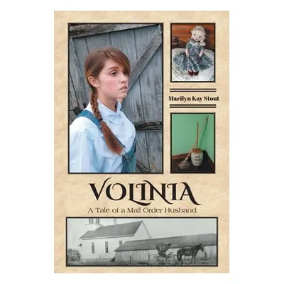 "Volinia: A Tale of a Mail Order Husband" - "" ("Stout Marilyn Kay")