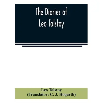 "The diaries of Leo Tolstoy" - "" ("Tolstoy Leo")