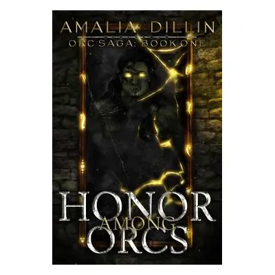 "Honor Among Orcs" - "" ("Dillin Amalia")