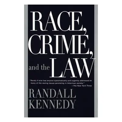 "Race, Crime, and the Law" - "" ("Kennedy Randall")