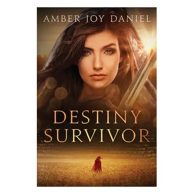 "Destiny Survivor" - "" ("Daniel Amber Joy")